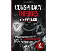 Logan Cross Logan Cross Conspiracy Theories Unveiled (Tascabile)