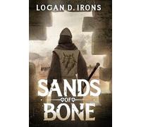 Logan D Irons Sands of Bone (Tascabile) Oaths of Blood Saga