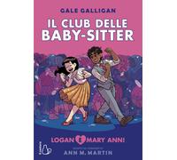 Logan e Mary Anne Il Club delle baby-sitter. Vol. 8 - 2021 - Il