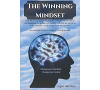 Logan Hamilton The Winning Mindset - How Mindset is everything, how (Tascabile)