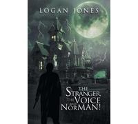 Logan Jones The Stranger, the Voice and Norman (Tascabile)