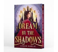 Logan Karlie Dream by the Shadows (Deluxe Limited Edition) (Copertina rigida)
