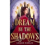 Logan Karlie Dream by the Shadows (Standard Edition) (Copertina rigida)