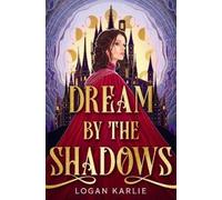 Logan Karlie Dream by the Shadows (Standard Edition) (Copertina rigida)