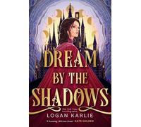 Logan Karlie Dream by the Shadows (Tascabile) Shadow Weavers Duology