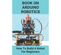 Logan Kortz Book On Arduino Robotics (Tascabile)