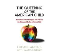 Logan Lancing The Queering of the American Child (Copertina rigida)
