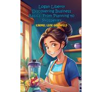 Logan Liberty: Discovering Business Basics: From Planning to Prosperity