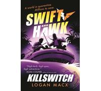 Logan Macx Swift and Hawk: Killswitch (Tascabile)