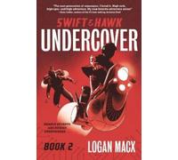 Logan Macx Swift and Hawk: Undercover (Copertina rigida) Swift and Hawk