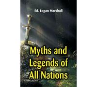 Logan Marshall Myths and Legends of All Nations (Tascabile)