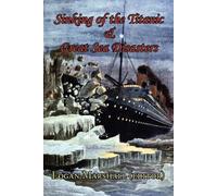 Logan Marshall Sinking of the Titanic and Great Sea Disasters - As T (Tascabile)