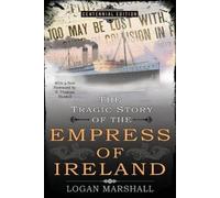 The Tragic Story of the Empress of Ireland by Marshall, Logan