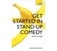 Logan Murray Get Started in Stand-Up Comedy (Tascabile)