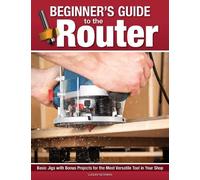 Logan Newman Beginner's Guide to the Router (Tascabile) (PRESALE 03/11/2026)