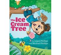 Logan Phillips Michael Phillips The Ice Cream Tree (Copertina rigida)