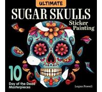 Logan Powell Ultimate Sugar Skulls Sticker Painting (Tascabile)