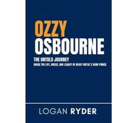 Logan Ryder Ozzy Osbourne The Untold Journey (Tascabile)