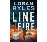 Logan Ryles Line of Fire (Tascabile) Ian Hale