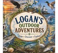 Logan’s Outdoor Adventures: Draw Discover Explore Blank Sketchbook
