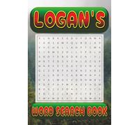 LOGAN’s Word Search is packed with 50 fun, family-friendly puzzles!: LOGAN, This special word search book was created just for you! 50 Family-friendly ... your brain, and enjoy some screen-free fun!