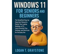 Logan T Graystone Windows 11 for Seniors and Beginners (Tascabile)