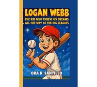 LOGAN WEBB: The Kid Who Threw His Dreams All The Way To The Big Leagues