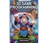 Logan Xander 3D Game Programming (Tascabile)