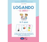 Logando. Il libro. 4-7 anni. Il libro di attività per potenziare il lingua...