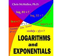 Logarithms and Exponentials Essential Skills Practice Workbook with Answers