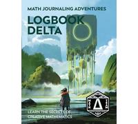 Logbook Delta: Learn the Secrets of Creative Mathematics: 2