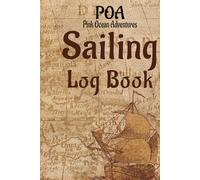 LogBook for Sailing: Sailing Logbook & Adventures | Sea and Lake Voyages, Cruising Routes, Crew Stories, GPS Tracks, Boat Life & Ports of Call