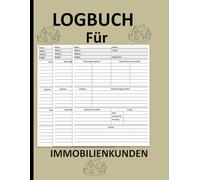 Logbuch für Immobilienkunden: Verfolgen Sie Immobilientransaktionen und rationalisieren Sie Ihre Geschäftsprozesse Format 8,5 x 11 Zoll mit 120 Seiten.