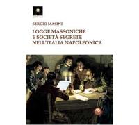 Logge massoniche e società segrete nell'Italia napoleonica