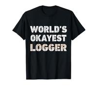 Logger Divertente del Mondo Okayest Logger Maglietta