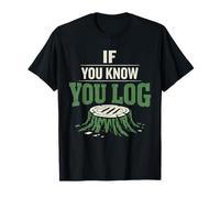 Logger Humor Logging Identity Logger Sono Un Regalo Diverso Maglietta