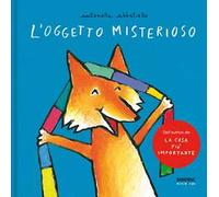 L'oggetto misterioso. Ediz. a colori