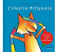 L'oggetto misterioso. Ediz. a colori