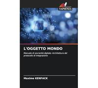 L'OGGETTO MONDO: Manuale di sovranità digitale: Architettura del protocollo di integrazione
