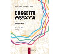 L'oggetto predica. Dalle cose quotidiane ai vangeli festivi. Vangelo di Ma...