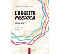L'oggetto predica. Dalle cose quotidiane ai vangeli festivi. Vangelo di Matteo. Anno A