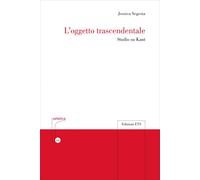 L'oggetto trascendentale. Studio su Kant - [Edizioni ETS]