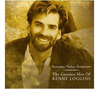 Loggins, Kenny - Yesterday. Today. Tomorrow-Greatest Hits Of