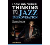 Logic and Critical Thinking in Jazz Improvisation