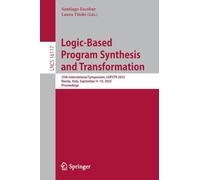 Logic-based Program Synthesis and Transformation: 35th International Symposium, Lopstr 2025, Rende, Italy, September 9-10, 2025, Proceedings: 16117