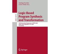 Logic-based Program Synthesis and Transformation: 35th International Symposium, Lopstr 2025, Rende, Italy, September 9-10, 2025, Proceedings: 16117