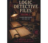Logic Detective Files - 2: 75 Logic Grid Puzzles with Large Print Clues | A Puzzle Gift for True Crime Fans