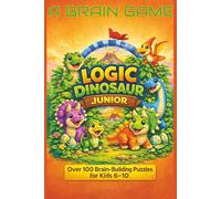 Logic Dinosaur Junior: A Brain Game Puzzle Adventure for Kids Ages 6 to 10.