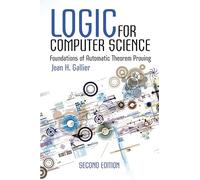 Logic for Computer Science: Foundations of Automatic Theorem Proving: Foundations of Automatic Theorem Proving, Second Edition