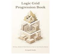 Logic Grid Progression Book: 150 Easy, Medium & Hard Puzzles for Step-by-Step Deductive Mastery